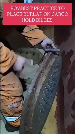 Best practice to place burlap on Cargo hold bilges🚢#ship #marine #coc #dg #life #work #model #viral