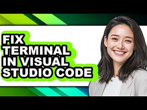 How to Fix Terminal in Visual Studio Code - Full Guide