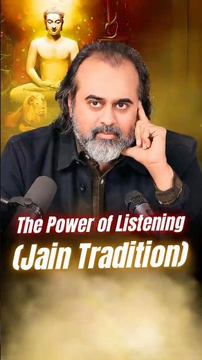 The Power of Listening (Jain Tradition) || Acharya Prashant
