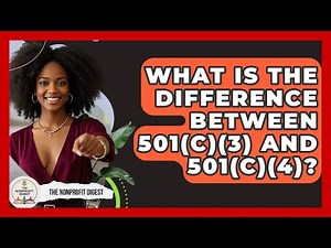 What Is the Difference Between 501(c)(3) and 501(c)(4)? | The Nonprofit Digest