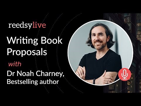 Book Proposals 101: The Power of a Great Proposal with Dr Noah Charney | Reedsy Live