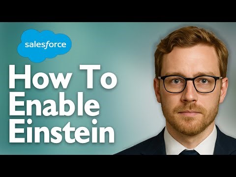 How To Enable Einstein In Salesforce [2025 Guide]