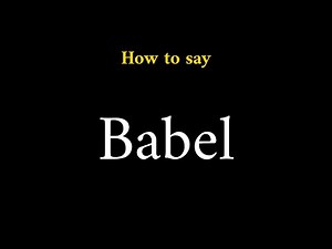 How to Pronounce Babel (Biblical Word)