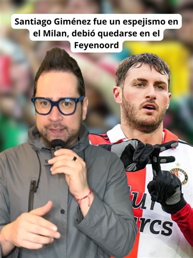 Santiago Giménez fue un espejismo en el Milan, debió quedarse en el Feyenoord #santigimenez #santiagogimenez #acmilan #feyenoord