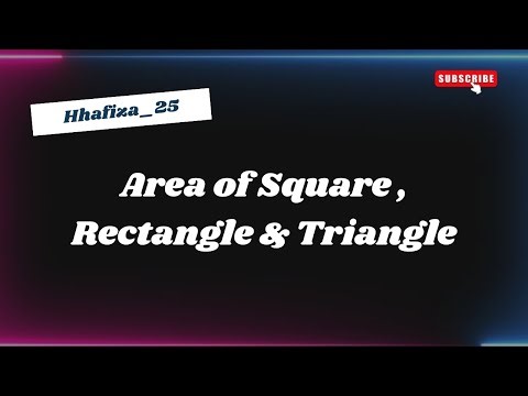 Area of Square, Rectangle & Triangle