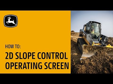 2D Slope Control Operation Screen Overview | John Deere Compact Track Loaders with Slope Control