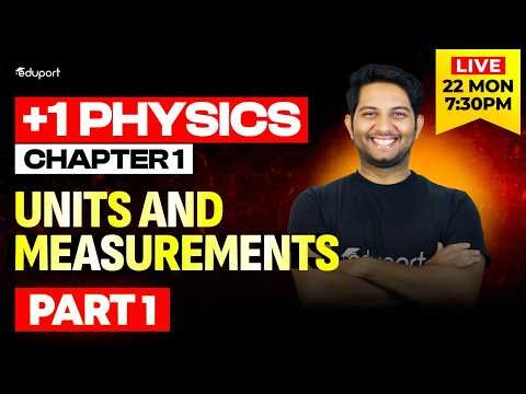 Plus One Physics | Chapter 1. Units and Measurements - Part 1 | Eduport Plus One