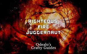 [3.21]Righteous Fire Juggernaut - Odealo's Crafty Guide