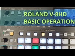 Roland V-8HD Video Switcher Basic Operation