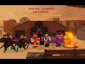 Roblox Arena TD // Wild West Master Mode