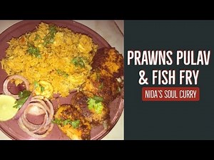 Prawns Pulav & Fish Fry | Perfect Weekend Lunch | Nida's Soul Curry