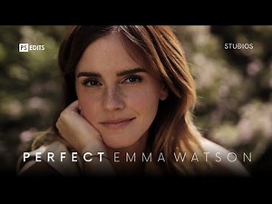 Emma Watson | Perfect | PS Edits