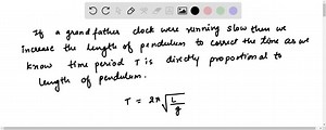 if a grandfather clock is running slow how could you adjust the pendulum so it keeps the correct time why