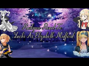 Haikyuu React To Yachi As Elizabeth Midford | Haikyuu x BlackButler | Read Desc | MidnightMoon