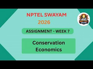 NPTEL Conservation Economics ASSIGNMENT 7 ANSWERS | Week 7 JAN 2026 #nptel#swayamsolver
