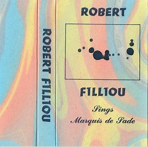 Robert Filliou - Sings Marquis De Sade