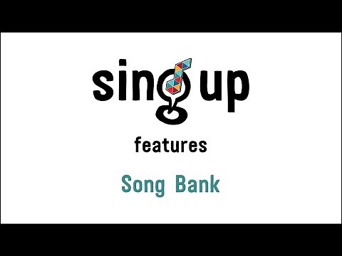 Sing Up Features: Song Bank