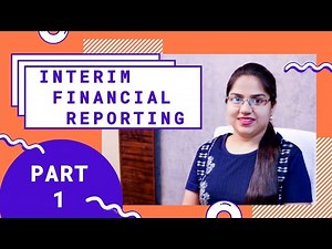 Interim Financial reporting Part 1