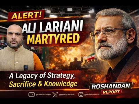Ali Larijani: The Strategist, The Scholar, The Symbol of Resistance | THE ROSHANDAN