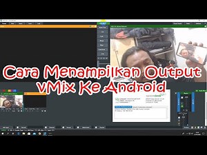 CARA MENAMPILKAN OUTPUT VMIX KE ANDROID