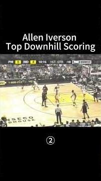 Allen Iverson Top Downhill Scoring！part 2 #nba