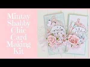 How to Make Mintay Shabby Chic Cards ~ Kits Available Now!