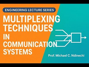 Multiplexing Techniques in Communication Systems. Engineering Lecture Series. MODULE 026
