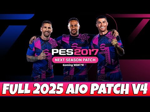 PES 2017 NEXT SEASON PATCH V4 2025 AIO - COMPLETE UPDATE