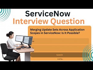 Merging Update Sets Across Application Scopes in ServiceNow: Is It Possible?