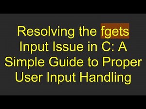Resolving the fgets Input Issue in C: A Simple Guide to Proper User Input Handling