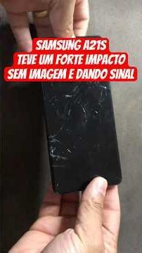 Samsung A21s com tela destruída, sem imagem e dando sinal o que pode ser? 🤨