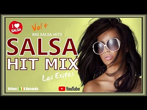 SALSA HIT MIX VOL 4 ► SALSAMIX 1H SALSA EXITOS ► BIG SALSA HITS ► SALSA ROMANTICA ► LATIN HITS