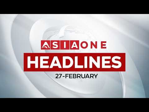 Latest Worldwide Headlines | 27 February | 11:00 AM | Asia One News