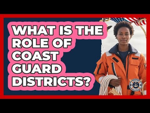 What Is The Role Of Coast Guard Districts?