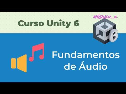 Audio Fundamentals in Unity [31#] Unity Course 6 - Module 2