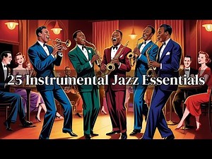 25 Instrumental Jazz Essentials [Instrumental Jazz, Greatest Jazz Hits, Vintage Jazz]