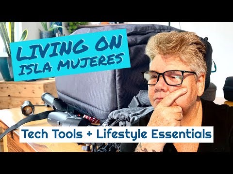 Tech Tools + Lifestyle Essentials | Living on Isla Mujeres