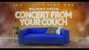 Millikin University is pleased to present a virtual "Concert From Your Couch." Sit back, relax, and enjoy live music and other incredible performances from Millikin alumni in celebration of Homecoming 2020. | Millikin University