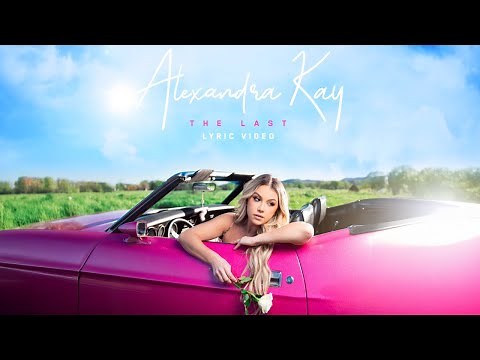 Alexandra Kay - The Last (Official Lyric Video)