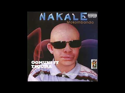 Nakale yaNakale - Oomuni ft Tequila (Official Audio)