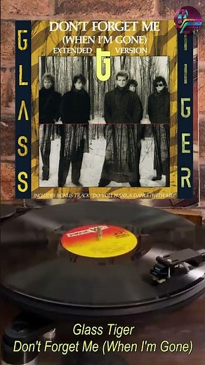 Glass Tiger - Don't Forget Me (When I'm Gone)