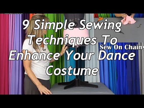 9 Simple Sewing Techniques To Enhance Your Dance Costume