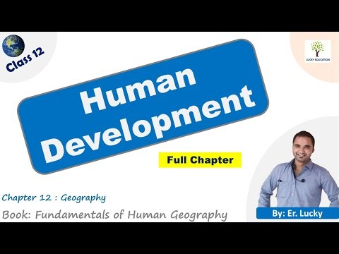 Chapter 3 Human Development Class 12 Geography | Full Chapter