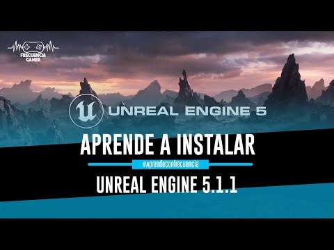 INSTALLATION UNREAL ENGINE 5.1.1