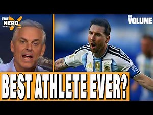 Is Lionel Messi the GOAT ATHLETE? + World Cup Final Argentina-Spain PREDICTION | Colin Cowherd HERD