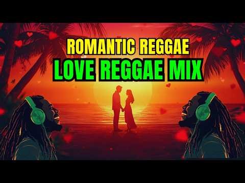Romantic Reggae Mix 2026 ❤️ Best Chill Love Reggae Songs | Relaxing Island Reggae Vibes