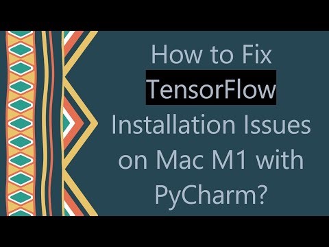 How to Fix TensorFlow Installation Issues on Mac M1 with PyCharm?
