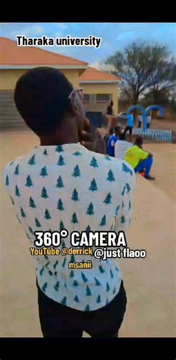 360° CAMERA VIEW BY JUST FLAOO AT @THARAKA UNIVERSITY | Derrick Msanii