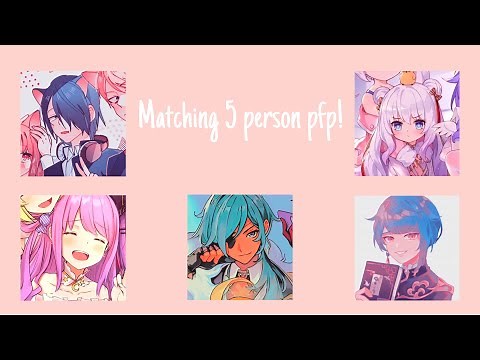 Matching 5 person anime pfp!