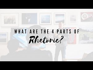 What Are the 4 Parts of Rhetoric?